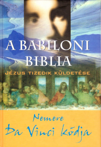 Nemere István: A babiloni biblia - Jézus tizedik küldetése