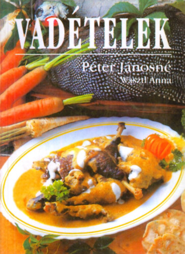 Péter Jánosné: Vadételek