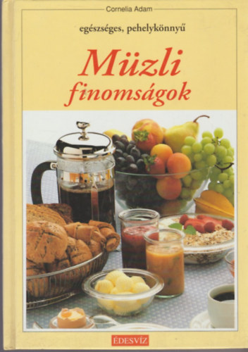 Cornelia Adam: Müzli finomságok