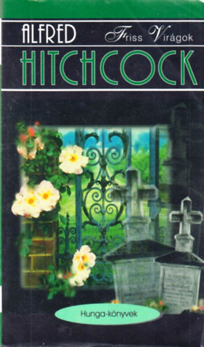 Alfred Hitchcock: Friss virágok