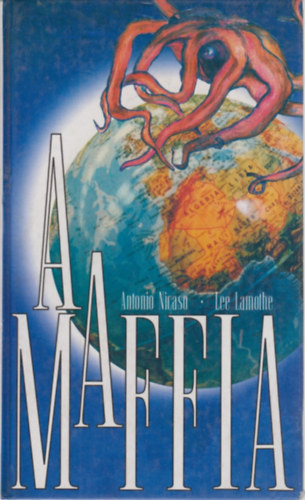 Nicaso, Antonio-Lamothe, Lee: A maffia