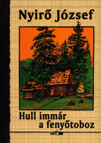 Nyírő József: Hull immár a fenyőtoboz