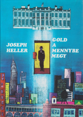 Joseph Heller: Gold a mennybe megy