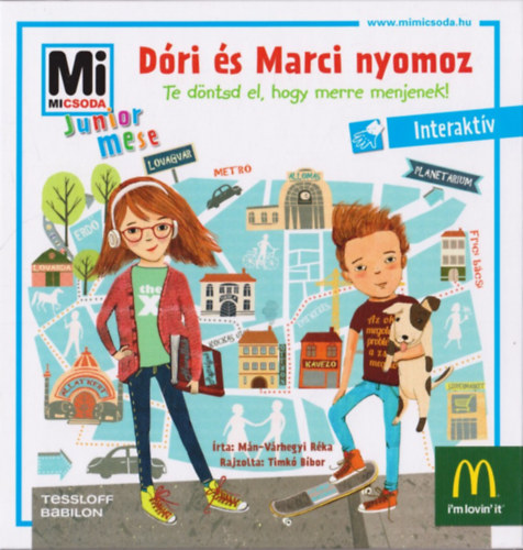 Mán-Várhegyi Réka, Timkó Bíbor (rajz): Dóri és Marci nyomoz - Te döntsd el, hogy merre menjenek! (Interaktív)