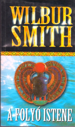 Wilbur Smith: A folyó istene