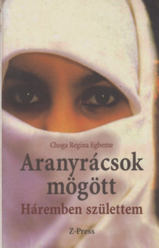 Choga Regina Egbeme: Aranyrácsok mögött
