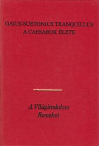 Gaius Suetonius Tranquillus: A caesarok élete
