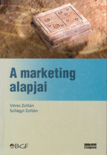 Veres Zoltán; Szilágyi Zoltán: A marketing alapjai