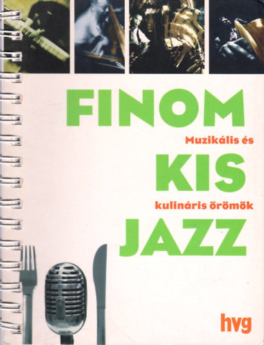 : Finom kis jazz - Muzikális és kulináris örömök (cd nélkül)
