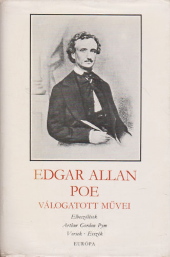 Edgar Allan Poe: Edgar Allan Poe válogatott művei (Elbeszélések - Arthur Gordon Pym - Versek - Esszék)