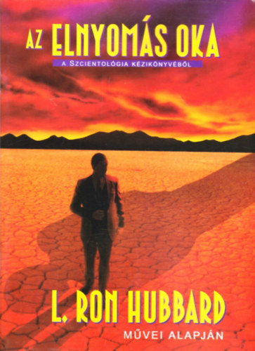 L. Ron Hubbard: Az elnyomás oka