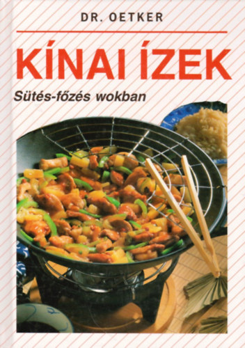 Dr. Oetker: Kínai ízek - Sütés-főzés wokban