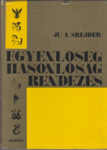 Ju. A. Srejder: Egyenlőség, hasonlóság, rendezés