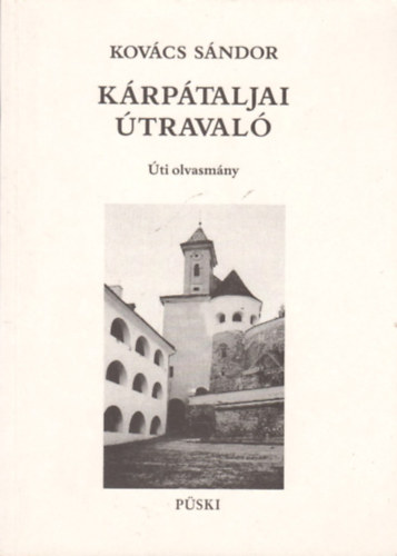 Kovács Sándor: Kárpátaljai Útravaló- Úti olvasmány