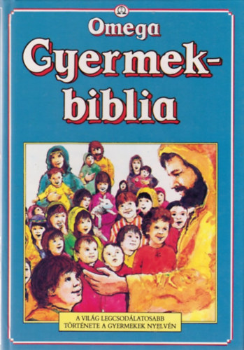 Pat Alexander (Szerk.): Gyermekbiblia - A világ legcsodálatosabb története a gyermekek nyelvén - Omega kiadó