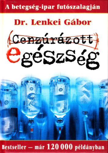 Dr. Lenkei Gábor: Cenzúrázott egészség