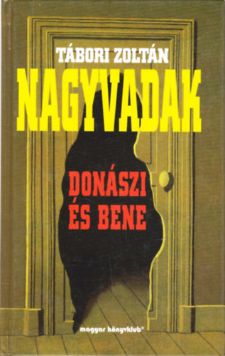 Tábori Zoltán: Nagyvadak - Donászi és Bene