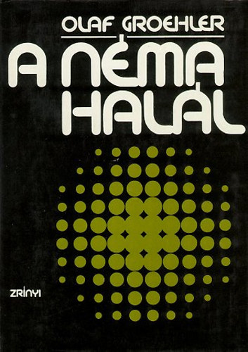 Olaf Groehler: A néma halál