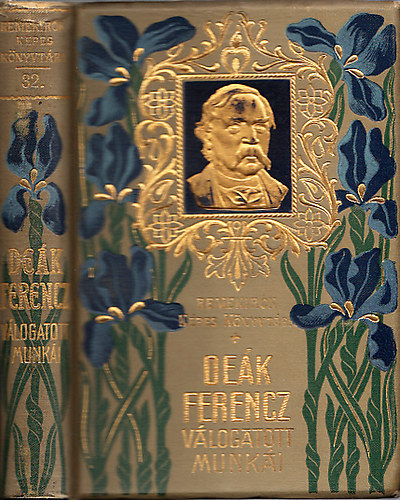Ferenczi Zoltán (szerk.): Deák Ferencz válogatott munkái (Remekírók Képes Könyvtára 32.)