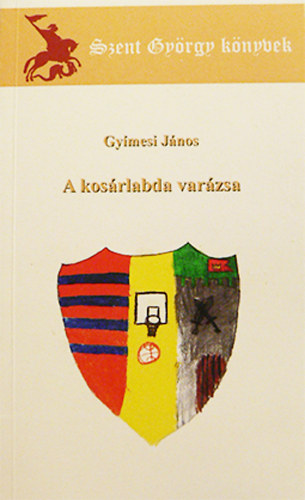 Gyímesi János: A kosárlabda varázsa