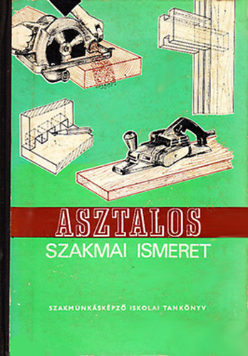 Lele Dezső: Asztalos szakmai ismeret