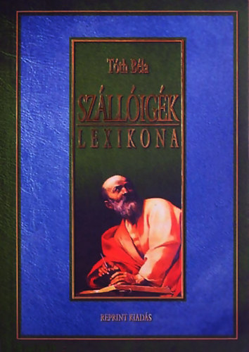 Tóth Béla: Szállóigék lexikona (reprint kiadás)