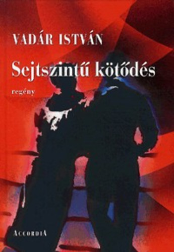 Vadár István: Sejtszintű kötődés