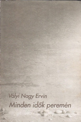 Vályi Nagy Ervin: Minden idők peremén