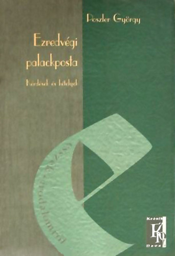 Poszler György: Ezredvégi palackposta - Kérdések és kételyek