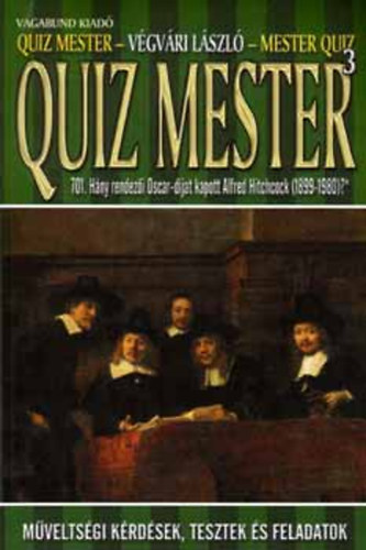 Végvári László: Quizmester - Mesterquiz III. - Műveltségi kérdések, tesztek és feladatok