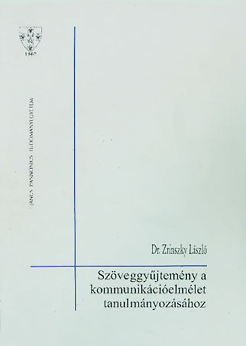 Dr. Zrinszky László: Szöveggyűjtemény a kommunikációelmélet tanulmányozásához