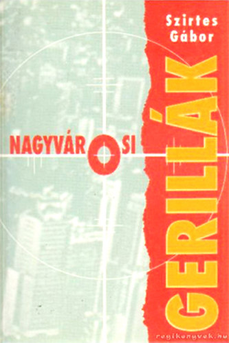 Szirtes Gábor: Nagyvárosi gerillák