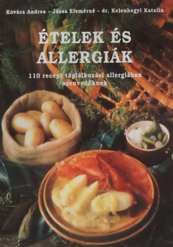 Kovács-Józsa-dr. Kelenhegyi: Ételek és allergiák