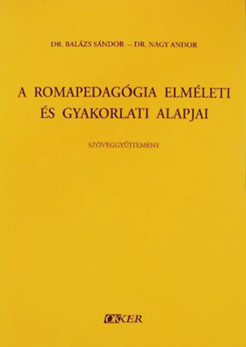 Balázs Sándor; Nagy Andor: A romapedagógia elméleti és gyakorlati alapjai