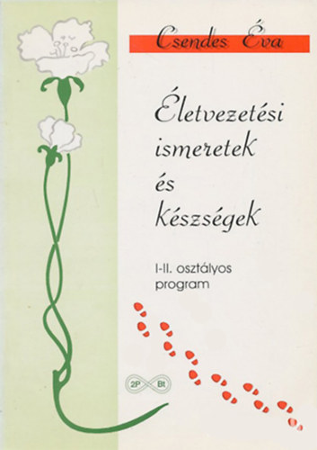 Csendes Éva: Életvezetési ismeretek és készségek (I-II. osztályos program)