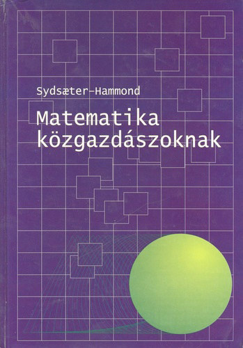 Peter I. Hammond; Knut Sydsaeter: Matematika közgazdászoknak