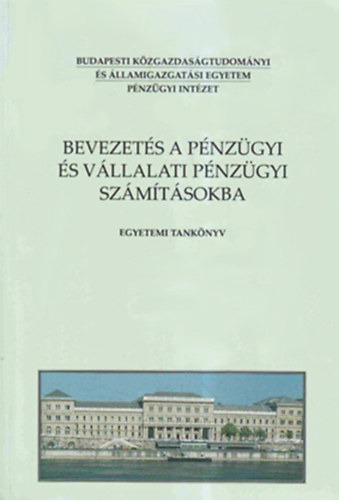 Fazekas Gergely: Bevezetés a pénzügyi és vállalati pénzügyi számításokba (Egyetemi tankönyv)