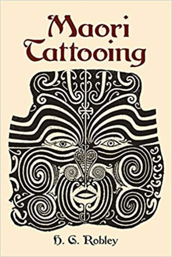 H. G. Robley: Maori Tattooing