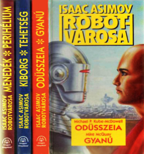 Chilson, Rob-Wu, William F.: Isaac Asimov robotvárosa I.-III. (Kiborg, Tehetség, Odüsszeia, Gyanú, Menedék, Perihélium)