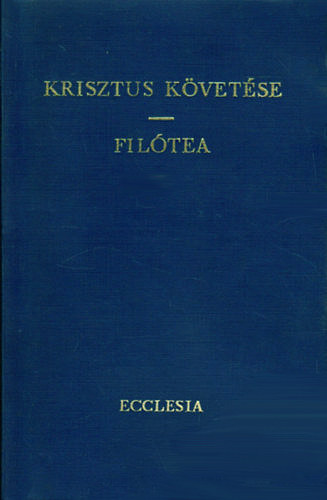 Kempis Tamás: Krisztus követése-Filótea