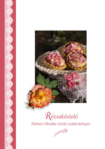 Halmos Monika: Rózsakóstoló