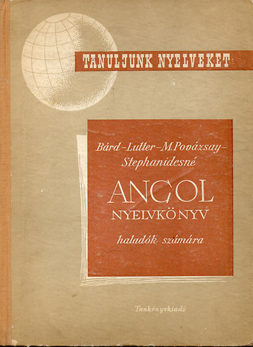 Bárd-Lutter-M.Povázsay: Angol nyelvkönyv haladók számára (Tanuljunk nyelveket!)