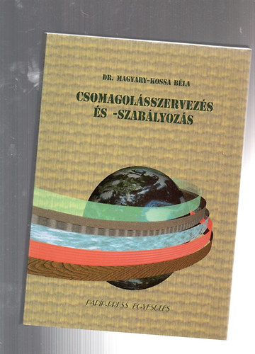 Magyary-Kossa: Csomagolásszervezés és -szabályozás