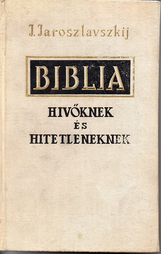 J. Jaroszlavszkij: Biblia hívőknek és hitetleneknek