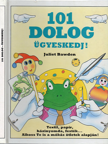 Juliet Bawden: 101 dolog - Ügyeskedj!