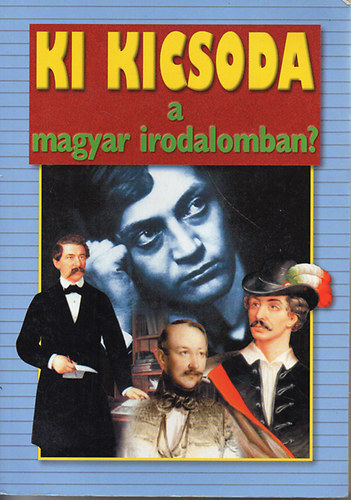 Gerencsér Ferenc: Ki kicsoda a magyar irodalomban? (1000-től 2000-ig)