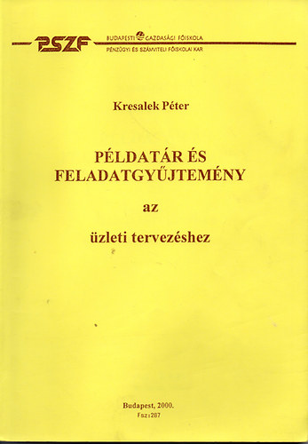 Kresalek Péter: Példatár és feladatgyűjtemény az üzleti tervezéshez