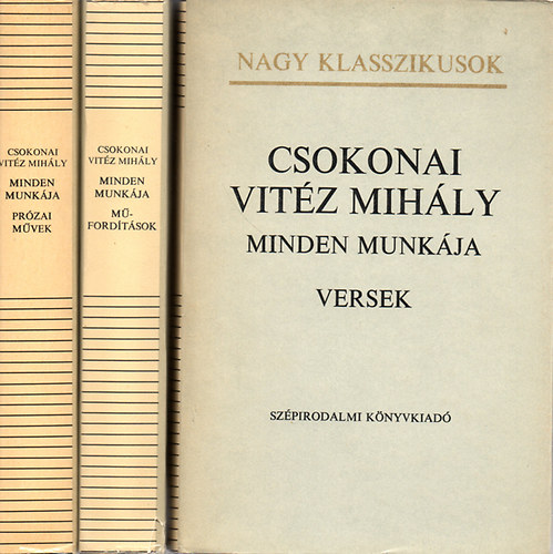 Csokonai Vitéz Mihály: Csokonai Vitéz Mihály minden munkája I-III. Versek-Műfordítások-Prózai művek