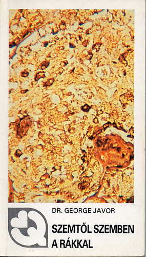 dr. George Javor: Szemtől szemben a rákkal