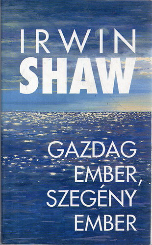 Irwin Shaw: Gazdag ember, szegény ember